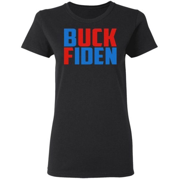 Buck Fiden Funny Joe Biden Mark My Words 8646 Trump Fans Sarcasm T-Shirt