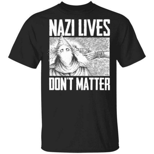 Nazi lives don’t matter T-Shirt