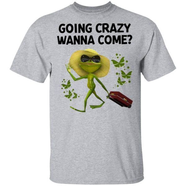 Funny Frog Going Crazy Wanna Come T-Shirt