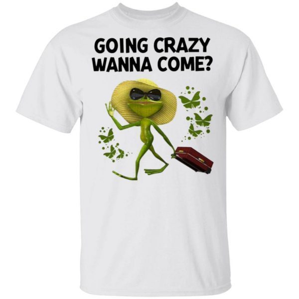 Funny Frog Going Crazy Wanna Come T-Shirt