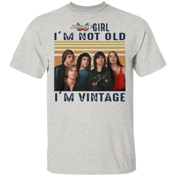 Members Journey Girl I’m Not Old I’m Vintage T-Shirt