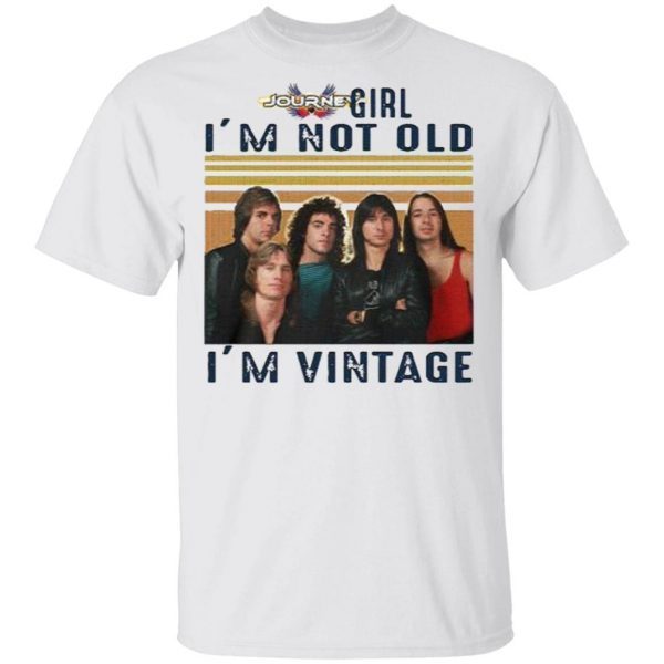 Members Journey Girl I’m Not Old I’m Vintage T-Shirt