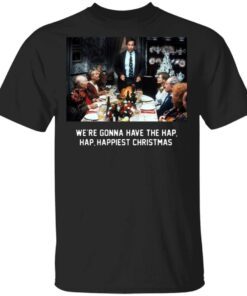 National Lampoon Christmas Vacation We’re Gonna Have The Hap Hap Happiest Christmas T-Shirt