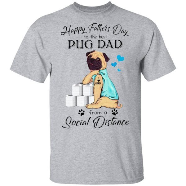 Happy Father’s Day To The Best Pug Dad From A Social Distance Toilet Paper T-Shirt
