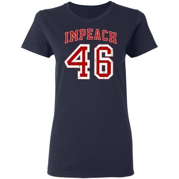 Impeach 46 T-Shirt