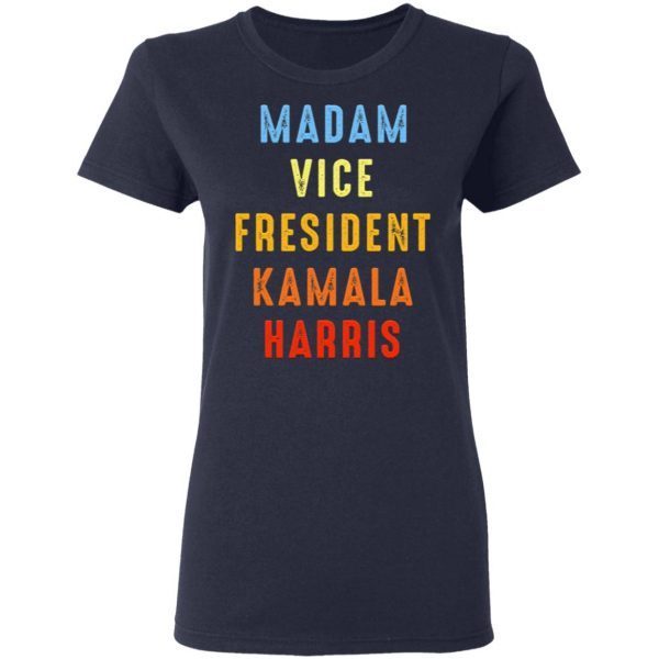 2020 Kamala Harris Madam Vice President T-Shirt