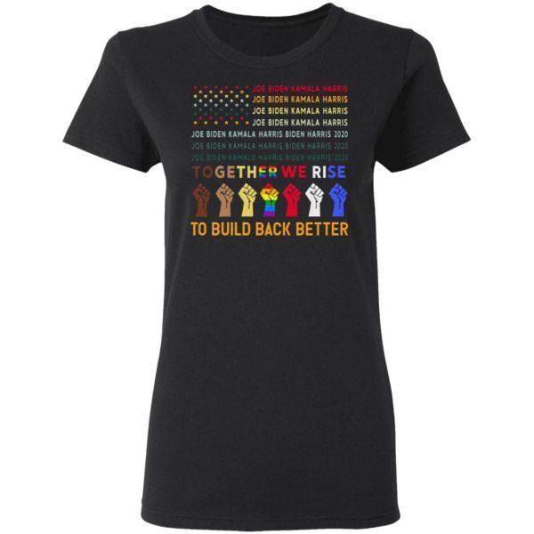 Biden Harris 2020 Build Back Better Unity Diversity Solidarity Fist Potus T-Shirt
