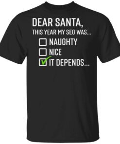 Dear Santa It Depends T-Shirt