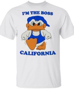 I’m the boss california T-Shirt