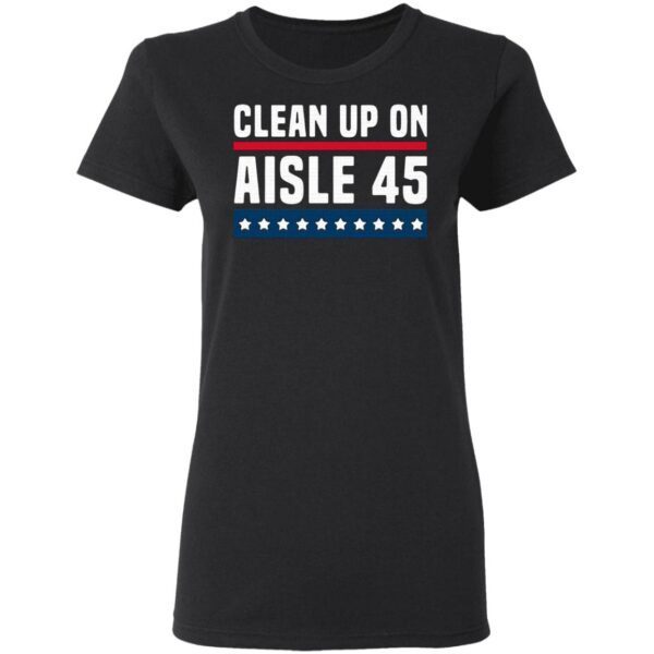 Clean Up On Aisle 45 T-Shirt