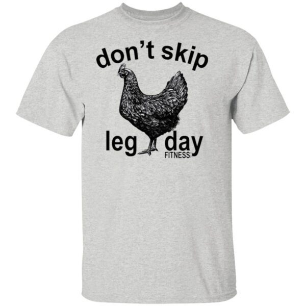 Don’t skip leg day fitness tee co chicken T-Shirt