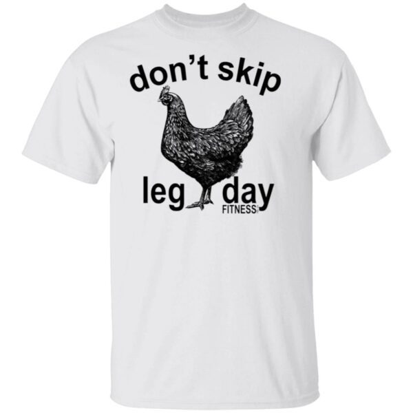 Don’t skip leg day fitness tee co chicken T-Shirt