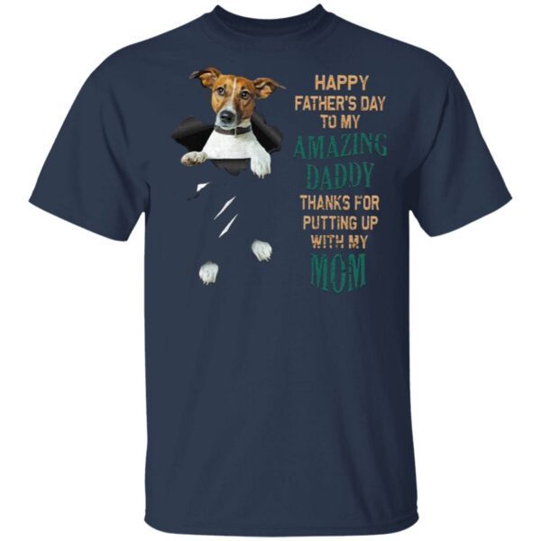 Best Jack Russell Happy Father’s Day To My Amazing Daddy Thanks Mom T-Shirt