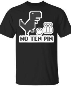 Dinosaur T-rex Bowling No Ten Pin T-Shirt