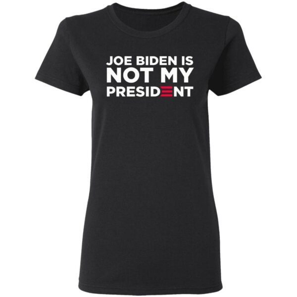 Joe biden is not my president T-Shirt