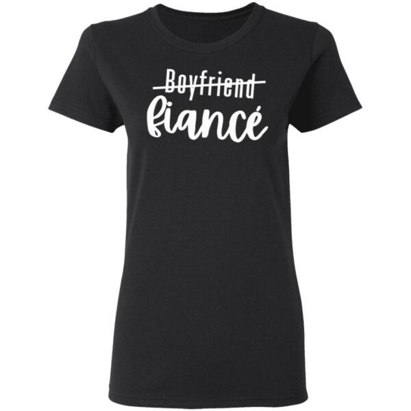 Boyfriend To Fiancé T-Shirt - Image 6