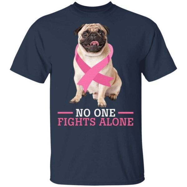 Breast Cancer No One Fights Alone Pug Lovers T-Shirt - Image 4