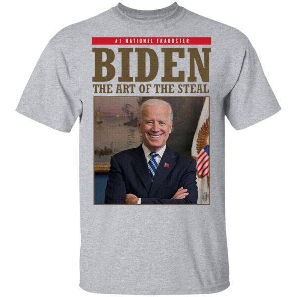 National fraudster Biden the art of the steal T-Shirt