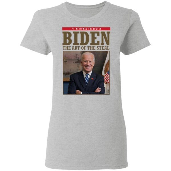 National fraudster Biden the art of the steal T-Shirt