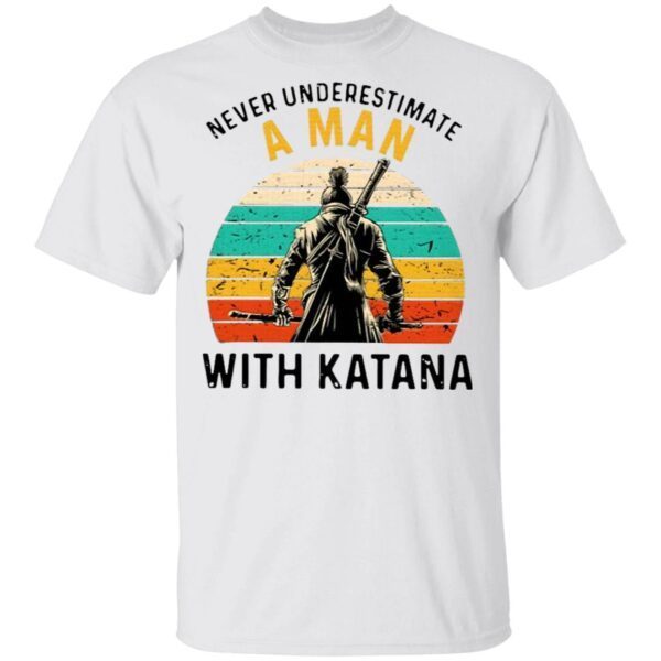 Never Underestimate A Man With Katana Vintage T-Shirt