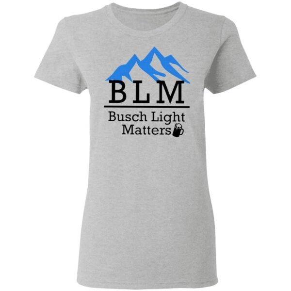 Busch Light Matters T-Shirt