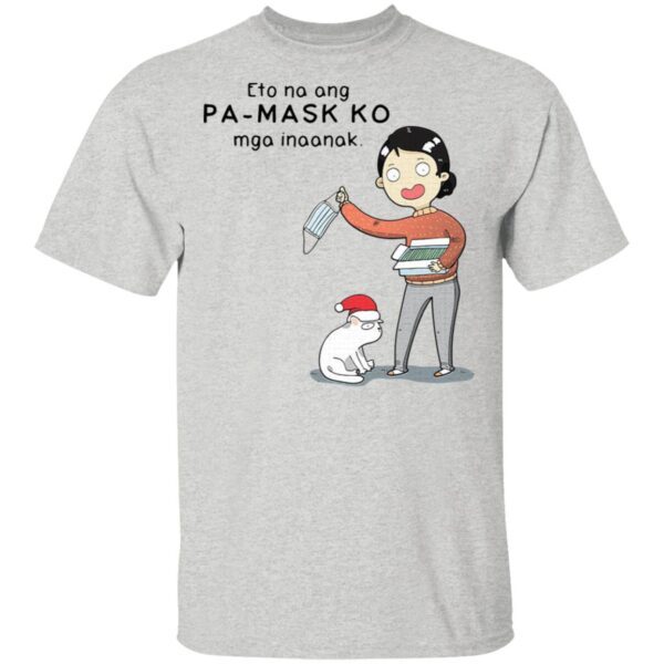 Eto no pa mask without inaanak T-Shirt