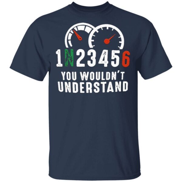 You Wouldn’t Understand T-Shirt