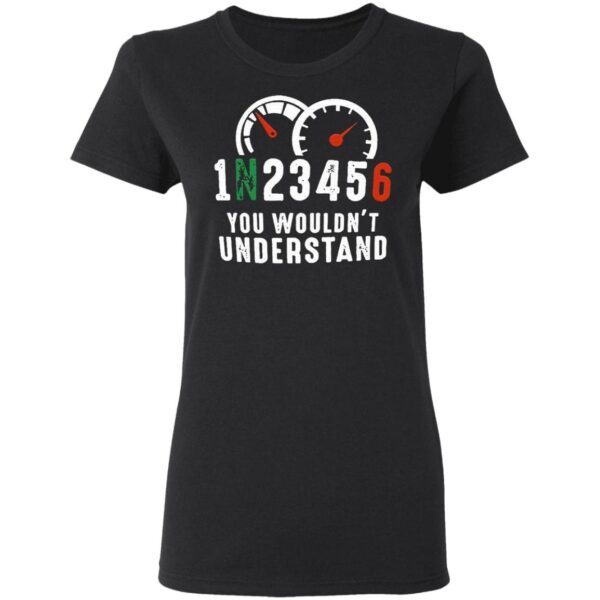 You Wouldn’t Understand T-Shirt