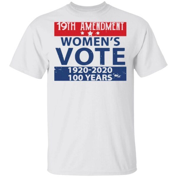 19th amendment women’s vote 1920 2020 100 years T-Shirt