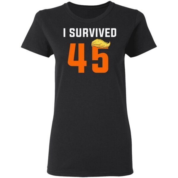 I Survived 45th President Donald Trump Funny Political T-Shirt