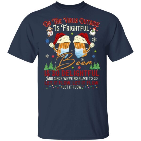 Oh the Virus Outside Is Frightful but This Beer So Delightful Quarantine Beer T-Shirt