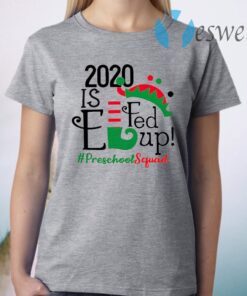 2020 Is Elf Up Preschool Squad Christmas T-Shirt