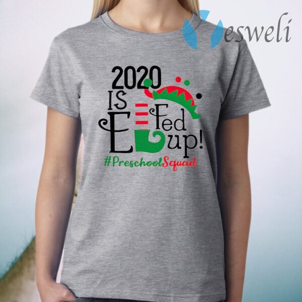 2020 Is Elf Up Preschool Squad Christmas T-Shirt