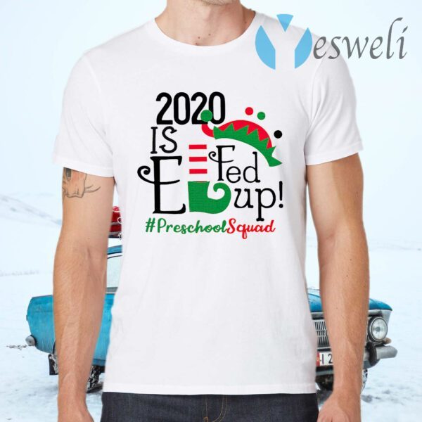 2020 Is Elf Up Preschool Squad Christmas T-Shirts