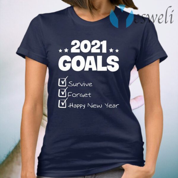 2021 Goals Survive Forget 2020 Pandemic Happy New Year T-Shirt