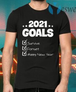 2021 Goals Survive Forget 2020 Pandemic Happy New Year T-Shirts