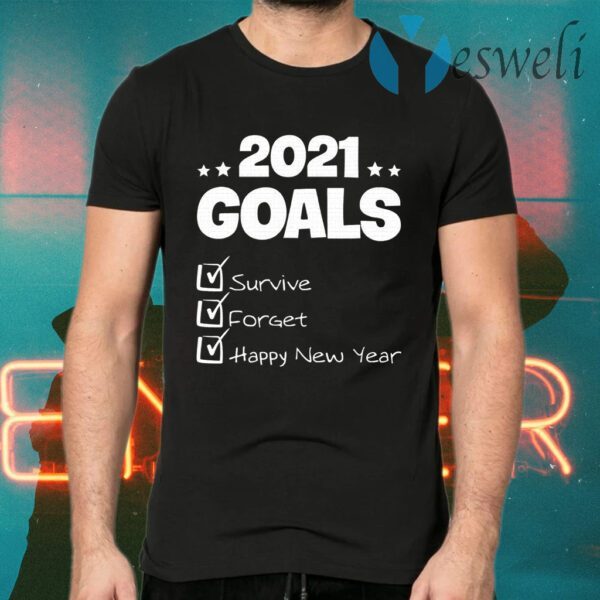 2021 Goals Survive Forget 2020 Pandemic Happy New Year T-Shirts