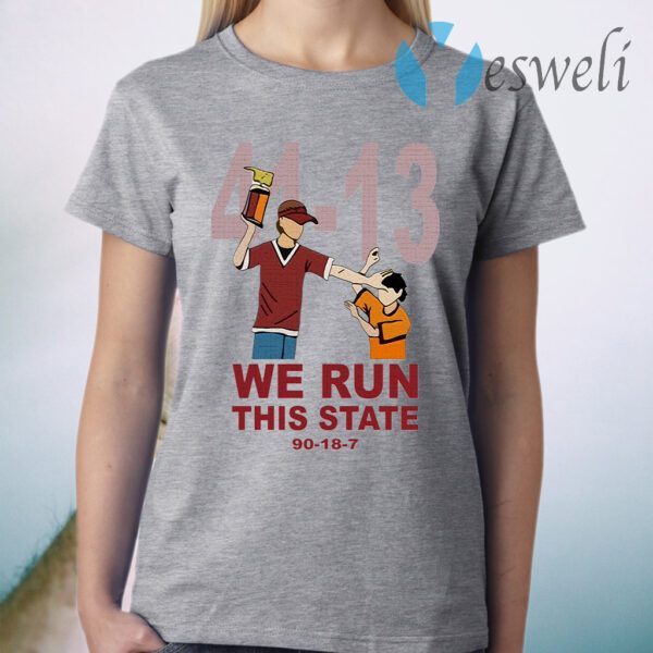 41 13 we run this state 90 18 7 T-Shirt