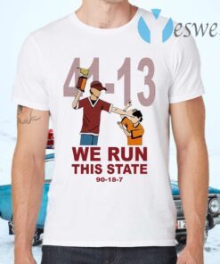 41 13 we run this state 90 18 7 T-Shirts