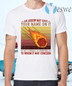 An Arrow May Have Your Name On It But A Fireball Is Addressed To Whom It May Concern Funny Vintage T-Shirts