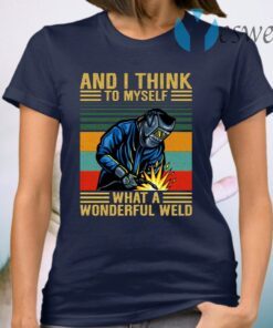 And I Think To Myself What A Wonderful Weld Vintage T-Shirt