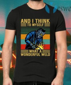 And I Think To Myself What A Wonderful Weld Vintage T-Shirts