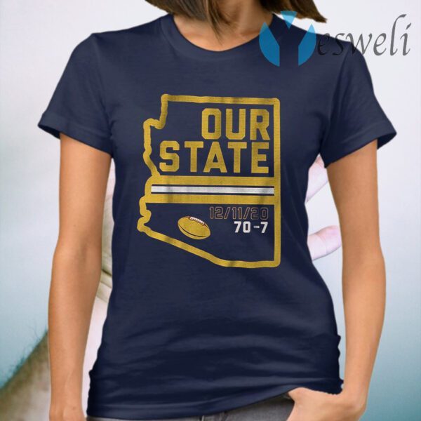 Arizona is our state T-Shirt