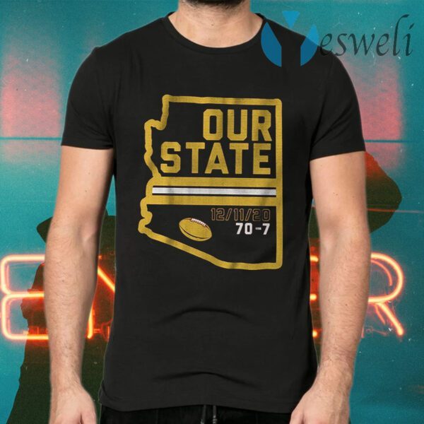 Arizona is our state T-Shirts