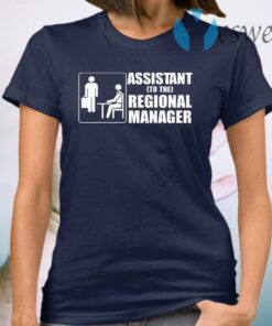 Assistant To The Regional Manager T-Shirt