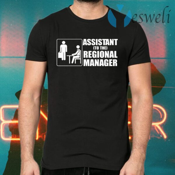 Assistant To The Regional Manager T-Shirts