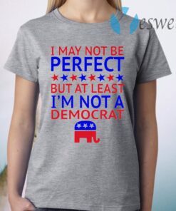 At least I’m not a democrat T-Shirt