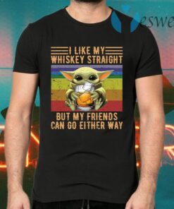 Baby Yoda I like whiskey straight but my friends can go either way T-Shirts