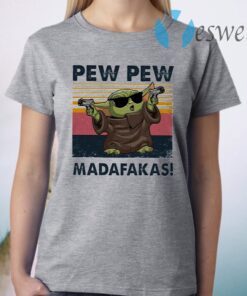 Baby Yoda Pew Pew Madafakas T-Shirt