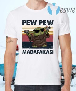 Baby Yoda Pew Pew Madafakas T-Shirts